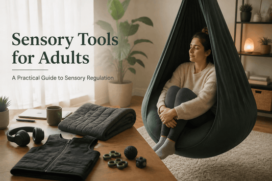 Sensory Tools for Adults with Autism & ADHD: A Practical Guide to Sensory Regulation